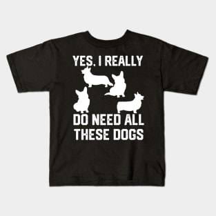 Corgi   yes, i really do need these dogs Kids T-Shirt